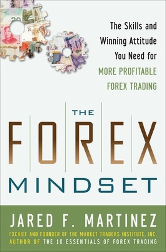 Паперова книга «The Forex Mindset: The Skills and Winning Attitude You Need for More Profitable Forex Trading», автор Джаред Мартінес - фото №1