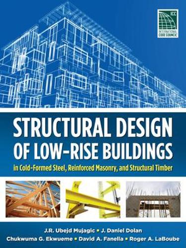 Паперова книга «Structural Design of Low-Rise Buildings in Cold-Formed Steel, Reinforced Masonry, and Structural Timber», авторів Дж. Деніел Долан, Дж. Р. Убейд Муджагіч - фото №1