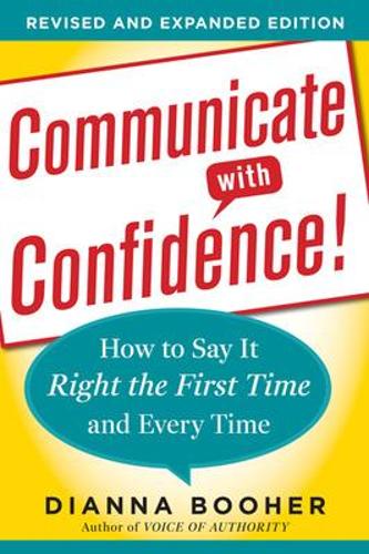 Бумажная книга «Communicate with Confidence, Revised and Expanded Edition:  How to Say it Right the First Time and Every Time», автор Дианна Бухер - фото №1