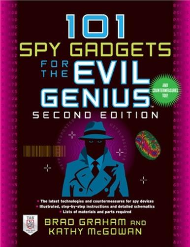 Бумажная книга «101 Spy Gadgets for the Evil Genius 2/E», авторов Брэд Грэм, Кэти Макгоуэн - фото №1