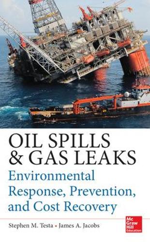 Бумажная книга «Oil Spills and Gas Leaks: Environmental Response, Prevention and Cost Recovery», авторов Джеймс Джейкобс, Стивен Теста - фото №1