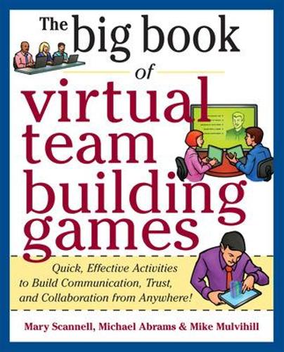 Паперова книга «Big Book of Virtual Teambuilding Games: Quick, Effective Activities to Build Communication, Trust and Collaboration from Anywhere!», авторів Мері Скеннелл, Майкл Абрамс, Майк Малвілгілл - фото №1