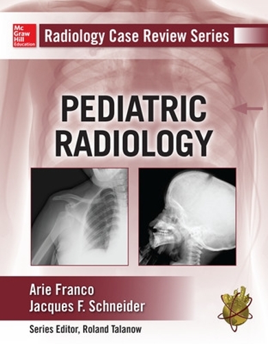 Бумажная книга «Radiology Case Review Series: Pediatric», авторов Ари Франко, Жак Шнайдер - фото №1