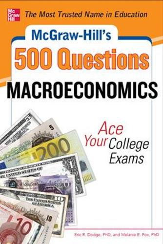 Паперова книга «McGraw-Hill's 500 Macroeconomics Questions: Ace Your College Exams: 3 Reading Tests + 3 Writing Tests + 3 Mathematics Tests», автор Мелані Фокс - фото №1