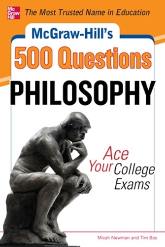 Бумажная книга «McGraw-Hill's 500 Philosophy Questions: Ace Your College Exams», авторов Мика Ньюман, Тим Бос - фото №1