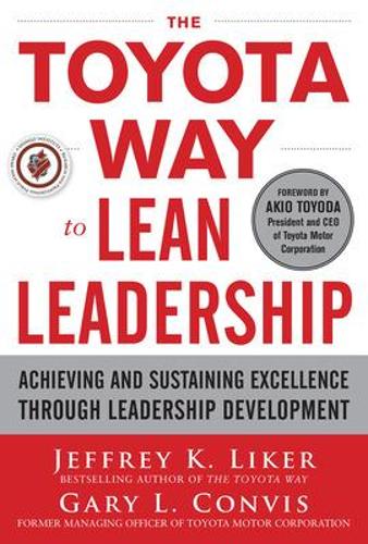Паперова книга «The Toyota Way to Lean Leadership: Achieving and Sustaining Excellence through Leadership Development», авторів Гері Конвіс, Джеффрі Лайкер - фото №1