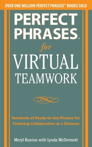 Бумажная книга «Perfect Phrases for Virtual Teamwork: Hundreds of Ready-to-Use Phrases for Fostering Collaboration at a Distance», автор Мерил Рунион - фото №1