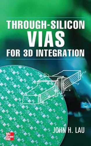 Бумажная книга «Through-Silicon Vias for 3D Integration», автор Джон Лау - фото №1