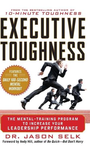 Бумажная книга «Executive Toughness: The Mental-Training Program to Increase Your Leadership Performance», автор Джейсон Селк - фото №1