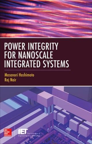 Бумажная книга «Power Integrity for Nanoscale Integrated Systems», авторов Масанори Хасимото, Радж Наир - фото №1