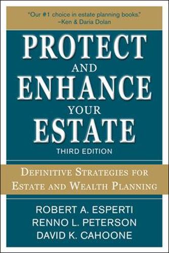 Бумажная книга «Protect and Enhance Your Estate: Definitive Strategies for Estate and Wealth Planning 3/E», авторов Ренни Петерсон, Роберт Эсперти - фото №1