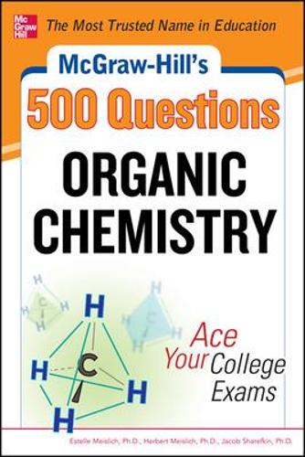 Бумажная книга «McGraw-Hill's 500 Organic Chemistry Questions: Ace Your College Exams», авторов Герберт Мейслих, Джейкоб Шарефкин - фото №1