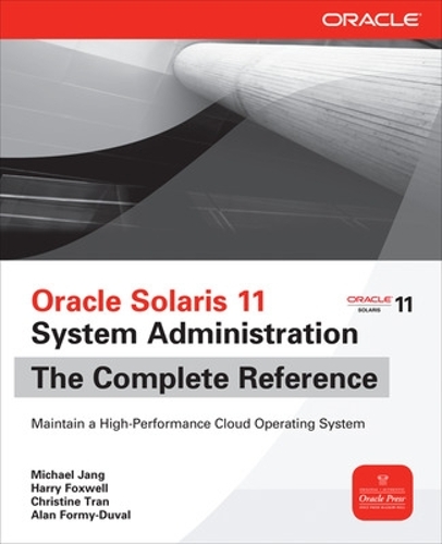 [object Object] «Oracle Solaris 11 System Administration The Complete Reference», авторів Гаррі Фоксвелл, Майкл Джанг - фото №1