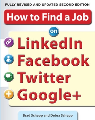 Бумажная книга «How to Find a Job on LinkedIn, Facebook, Twitter and Google+ 2/E», авторов Брэд Шепп, Дебра Шепп - фото №1