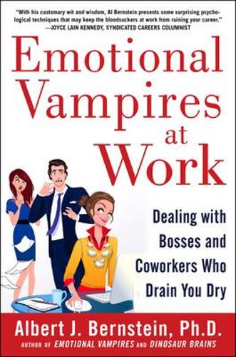 Бумажная книга «Emotional Vampires at Work: Dealing with Bosses and Coworkers Who Drain You Dry», автор Альберт Бернштейн - фото №1