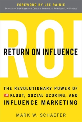 Паперова книга «Return On Influence: The Revolutionary Power of Klout, Social Scoring, and Influence Marketing», автор Марк Шефер - фото №1