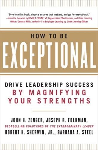 Бумажная книга «How to Be Exceptional: Drive Leadership Success By Magnifying Your Strengths», авторов Барбара Стил, Джозеф Фолкман - фото №1