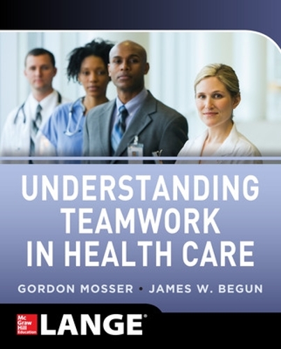 Бумажная книга «Understanding Teamwork in Health Care», автор Гордон Моссер - фото №1