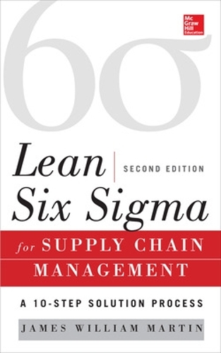 Бумажная книга «Lean Six Sigma for Supply Chain Management, Second Edition», автор Джеймс Мартин - фото №1