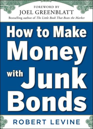 Паперова книга «How to Make Money with Junk Bonds», автор Роберт Левін - фото №1