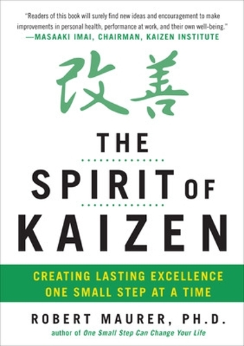 Паперова книга «The Spirit of Kaizen: Creating Lasting Excellence One Small Step at a Time», автор Роберт Маурер - фото №1