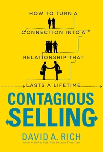 Паперова книга «Contagious Selling: How to Turn a Connection into a Relationship that Lasts a Lifetime», автор Девід Річ - фото №1