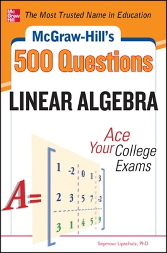 Бумажная книга «McGraw-Hill's 500 College Linear Algebra Questions to Know by Test Day», автор Сеймур Липшутц - фото №1