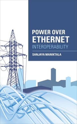 Паперова книга «Power Over Ethernet Interoperability Guide», автор Санджай Маніктала - фото №1