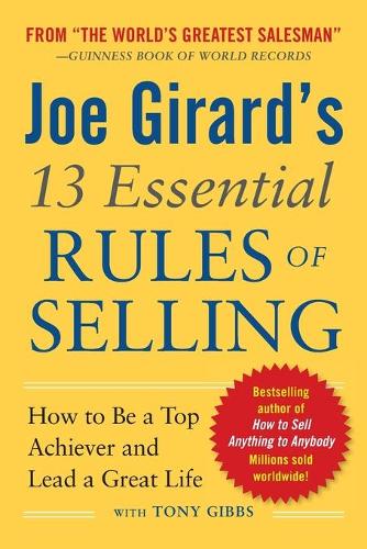 Бумажная книга «Joe Girard's 13 Essential Rules of Selling: How to Be a Top Achiever and Lead a Great Life», автор Джо Жирар - фото №1