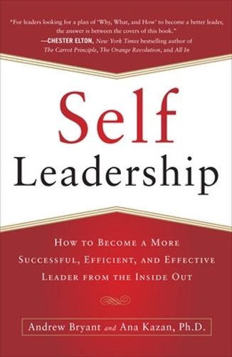 Паперова книга «Self-Leadership: How to Become a More Successful, Efficient, and Effective Leader from the Inside Out», авторів Ана Люсія Казан, Ендрю Брайант - фото №1