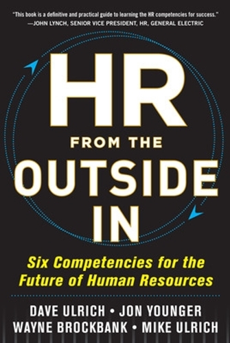Бумажная книга «HR from the Outside In: Six Competencies for the Future of Human Resources», авторов Дэвид Ульрих, Йон Янгер, Майк Ульрих, Уэйн Брокбэнк - фото №1