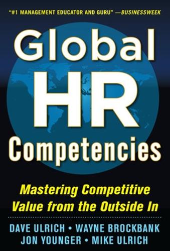 Бумажная книга «Global HR Competencies: Mastering Competitive Value from the Outside-In», авторов Дэйв Ульрих, Йон Янгер, Майк Ульрих, Уэйн Брокбэнк - фото №1