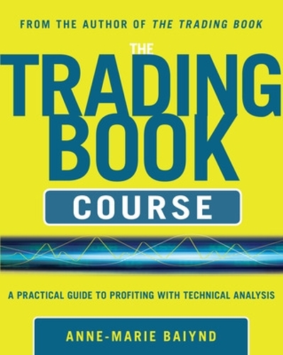 Паперова книга «The Trading Book Course:   A Practical Guide to Profiting with Technical Analysis», автор Енн-Марія Байнд - фото №1