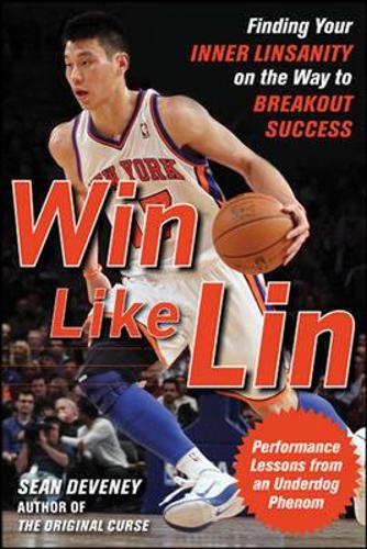 Бумажная книга «Win Like Lin: Finding Your Inner Linsanity on the Way to Breakout Success», автор Шон Девени - фото №1