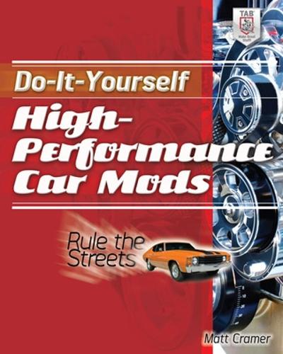 Паперова книга «Do-It-Yourself High Performance Car Mods», автор Метт Крамер - фото №1