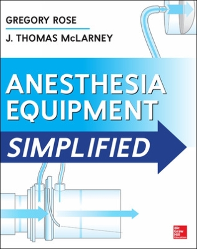 Бумажная книга «Anesthesia Equipment Simplified», автор Дж. Томас МакЛарни - фото №1