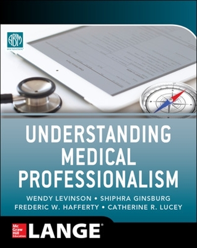 Бумажная книга «Understanding Medical Professionalism», авторов Фред Хафферти, Шифра Гинзбург, Венди Левинсон - фото №1