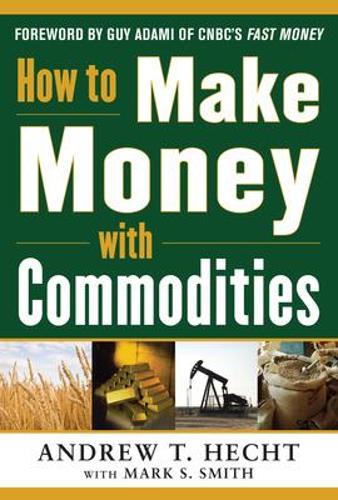 Паперова книга «How to Make Money with Commodities», автор Ендрю Хехт - фото №1
