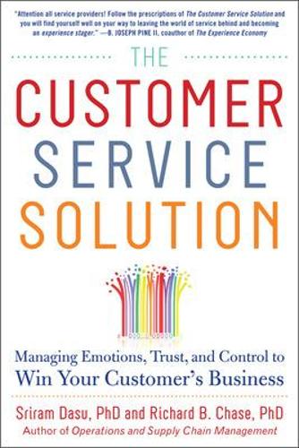 Паперова книга «The Customer Service Solution: Managing Emotions, Trust, and Control to Win Your Customer’s Business», автор Шрірам Дасу - фото №1