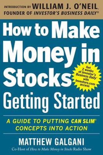 Бумажная книга «How to Make Money in Stocks Getting Started: A Guide to Putting CAN SLIM Concepts into Action», автор Мэтью Галгани - фото №1