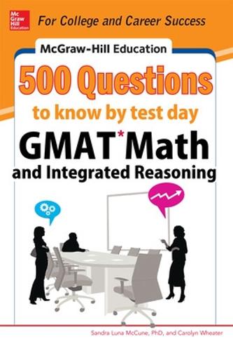 Бумажная книга «McGraw-Hill Education 500 GMAT Math and Integrated Reasoning Questions to Know by Test Day», авторов Кэролин Уитер, Сандра Луна Маккьюн - фото №1
