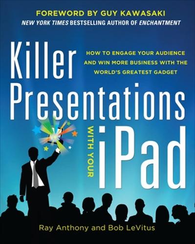 Паперова книга «Killer Presentations with Your iPad: How to Engage Your Audience and Win More Business with the World’s Greatest Gadget», авторів Боб Левітус, Рей Ентоні - фото №1