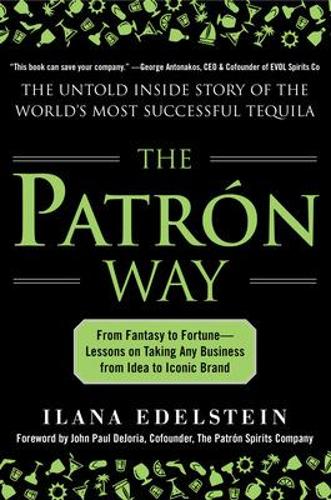 Бумажная книга «The Patron Way: From Fantasy to Fortune - Lessons on Taking Any Business From Idea to Iconic Brand», автор Илана Эдельштейн - фото №1