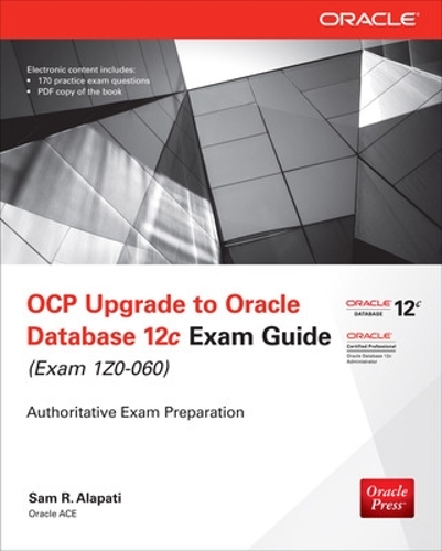 [object Object] «OCP Upgrade to Oracle Database 12c Exam Guide (Exam 1Z0-060)», автор Сем Алапаті - фото №1