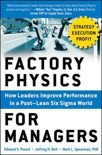 Паперова книга «Factory Physics for Managers: How Leaders Improve Performance in a Post-Lean Six Sigma World», автор Джеффрі Белл - фото №1