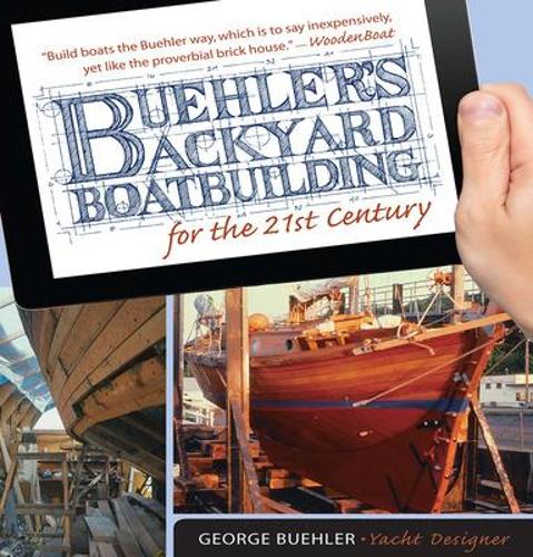 Бумажная книга «Buehler's Backyard Boatbuilding for the 21st Century», автор Джордж Бюлер - фото №1