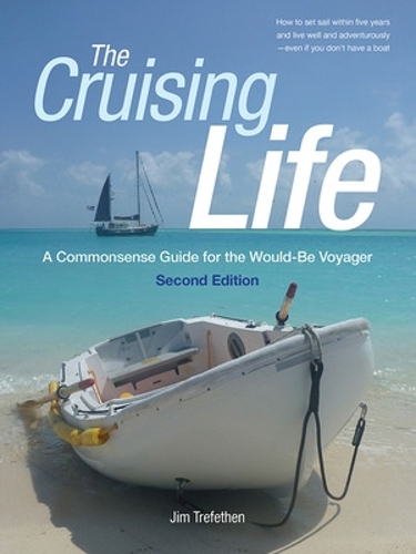 Бумажная книга «The Cruising Life: A Commonsense Guide for the Would-Be Voyager», автор Джим Трефетен - фото №1