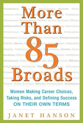 Бумажная книга «More Than 85 Broads: Women Making Career Choices, Taking Risks, and Defining Success - On Their Own Terms», автор Джанет Хансон - фото №1