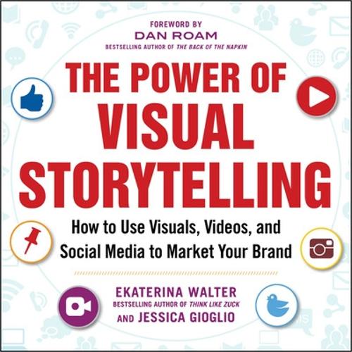 Бумажная книга «The Power of Visual Storytelling: How to Use Visuals, Videos, and Social Media to Market Your Brand», авторов Екатерина Вальтер, Джессика Джоглио - фото №1