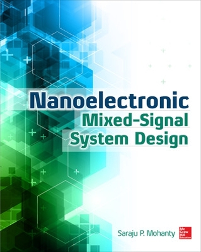 Бумажная книга «Nanoelectronic Mixed-Signal System Design», автор Сараджу Моханти - фото №1